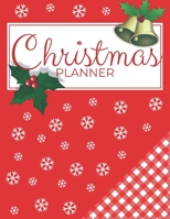 Christmas Planner: Xmas Organizer & Holiday Planner Journal - Plan Christmas Day, Calendar, To Do List, Budget & Shopping, Decorations, Traditions, Recipes, Next year Goals 171294990X Book Cover