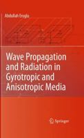 Wave Propagation and Radiation in Gyrotropic and Anisotropic Media 1441960236 Book Cover