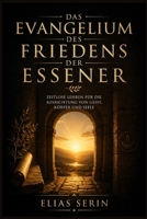 Das Evangelium des Friedens der Essener: Zeitlose Lehren für die Ausrichtung von Geist, Körper und Seele B0GY579MB8 Book Cover