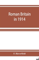 Roman Britain in 1914 1499654081 Book Cover