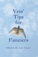 Vets' Tips for Fanciers 1089820615 Book Cover