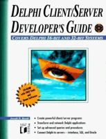 Delphi¿ Client/Server Developer's Guide 1558514929 Book Cover