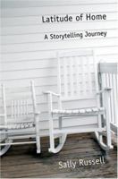 Latitude of Home: A Storytelling Journey 0881460788 Book Cover