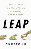 Leap: How to Thrive in a World Where Everything Can Be Copied 1610398815 Book Cover