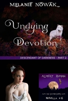 Undying Devotion: (Descendant of Darkness - Part 2) (ALMOST HUMAN - The Second Series Book 6) 1944303154 Book Cover
