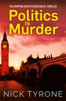 Politics is Murder 1786157780 Book Cover