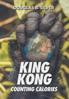 King Kong Counting Calories B0FF6BW1PF Book Cover