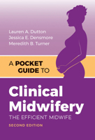 A Pocket Guide to Clinical Midwifery: The Efficient Midwife 1284152812 Book Cover