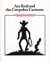 Ace Reid and the Cowpokes Cartoons 0292770979 Book Cover