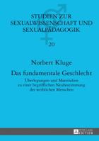 Das Fundamentale Geschlecht: Ueberlegungen Und Materialien Zu Einer Begrifflichen Neubestimmung Des Weiblichen Menschen 3631642830 Book Cover