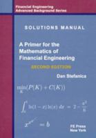 Solutions Manual A Primer For The Mathematics Of Financial Engineering 0979757614 Book Cover