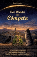 Das Wunder von Cómpeta: 100 magische Geschichten Ein Buch für Erwachsene - und für Kinder, die mit ihnen wachsen. 3384783921 Book Cover