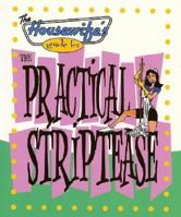 The Housewife's Guide to the Practical Striptease (The Housewife's Guide) 0976650509 Book Cover