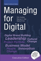 Managing for Digital: Shape and Drive your Digital Transformation for Change [Executive Edition] B08WJRX3PV Book Cover