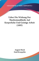 Über Die Wirkung Der Theebestandtheile Auf Körperliche Und Geistige Arbeit 1021710911 Book Cover