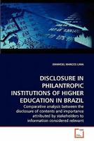 DISCLOSURE IN PHILANTROPIC INSTITUTIONS OF HIGHER EDUCATION IN BRAZIL 3639277600 Book Cover