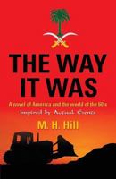 The Way It Was: A Novel of America and the World of the 60's 163490902X Book Cover