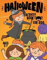 Halloween Activity Book For Kids 5-7: Fun for Kindergarten, First and Second Graders. Games, I Spy, Puzzles, Mazes, Spot the Differences, Word Search ... Books For Kindergarten to Third Grade) B08KJ667WD Book Cover