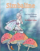 Simbaline: The Very Curious Butterfly 1836883439 Book Cover
