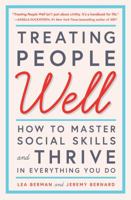 Treating People Well: The Extraordinary Power of Civility at Work and in Life 1501157981 Book Cover