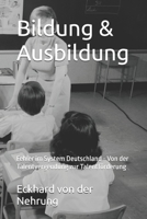 Bildung & Ausbildung: Fehler im System Deutschland - Von der Talentvergeudung zur Talentförderung (German Edition) B0H17FBN3N Book Cover