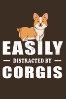 Easily Distracted By Corgis: Gifts For Corgi Lovers - Notebook, Planner or Journal For Writing And Note Taking For Your Special Day.(110 Blank Lined Pages - 6x9 Inches) - Gift Idea For Friends and Fam 1694317048 Book Cover
