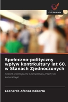 Spoleczno-polityczny wplyw kontrkultury lat 60. w Stanach Zjednoczonych (Polish Edition) 6209410111 Book Cover