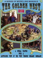 The Golden West: A Special Feature with a Captivating View of the West Through Diorama Modelling 8493437735 Book Cover