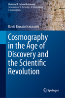 Cosmography in the Age of Discovery and the Scientific Revolution (Historical & Cultural Astronomy) 3031298845 Book Cover