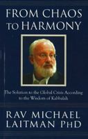 From Chaos to Harmony: The Solution to the Global Crisis According to the Wisdom of Kabbalah 0978159047 Book Cover