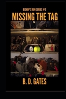 Missing the Tag (Bishop's Run Series) 1660819334 Book Cover