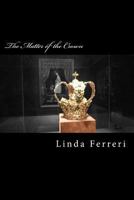 The Matter of the Crown 1495486176 Book Cover