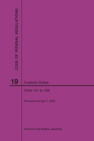 Code of Federal Regulations Title 19, Customs Duties, Parts 141-199, 2020 1640247920 Book Cover