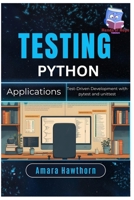 Testing Python Applications: Test-Driven Development with pytest and unittest B0FGYD7VDL Book Cover