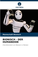 BIONISCH - DER HUMANOIDE: Erste Generation von Robotern in Pakistan 6202761547 Book Cover