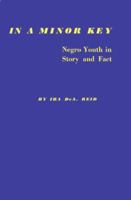In a Minor Key: Negro Youth in Story and Fact 0837133467 Book Cover