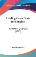 Leading Cases Done Into English, and Other Diversions 1241051836 Book Cover