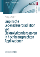 Empirische Lebensdauerprädiktion von Elektrolytkondensatoren in hochbeanspruchten Applikationen (AutoUni – Schriftenreihe, 1) (German Edition) 3658465581 Book Cover