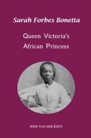 Sarah Forbes Bonetta: Queen Victoria's African Princess 1719186375 Book Cover