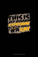 This Is My Human Costume I'm Really a Cat: Gas & Mileage Log Book 1677851244 Book Cover