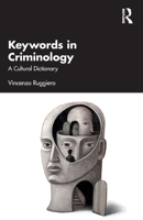 Keywords in Criminology: A Cultural Dictionary 1032579749 Book Cover