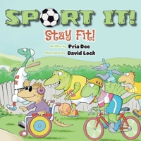 Sport IT!: A book on sports featuring playful dinosaurs. A fun read on fitness with swim, dance, taekwondo, baseball, hockey, basketball, soccer, tennis, football, gym workouts, ski and playing! B0C6446QXB Book Cover