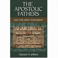 The Apostolic Fathers And the New Testament 156563425X Book Cover