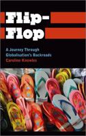 Flip-Flop: A Journey Through Globalisation's Backroads (Anthropology, Culture and Society) 0745334113 Book Cover