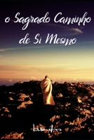 O Sagrado Caminho de Si Mesmo B08GFS1YJQ Book Cover