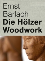 Ernst Barlach: Woodwork 3862067955 Book Cover