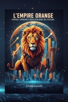 L'Empire Orange: Stratégie, Expansion et Défis d'un Géant des Télécoms (French Edition) B0G6F19NSP Book Cover