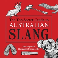 The Top Secret Guide to Australian Slang 0648161145 Book Cover