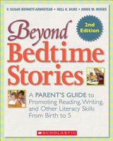 Beyond Bedtime Stories, 2nd. Edition: A Parent's Guide to Promoting Reading Writing, and Other Literacy Skills from Birth to 5 0545655307 Book Cover
