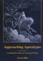 Approaching Apocalypse: Unveiling Revelation in Victorian Writing 0838756271 Book Cover